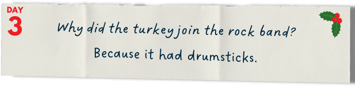 Why did the turkey join the rock band? Because it had drumsticks.