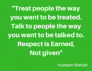 Treat-people-the-way-you-want-to-be-treated.-Talk-to-people-the-way-you-want-to-be-talked-to.-Respect-is-Earned-Not-given_Add-heading-300x233